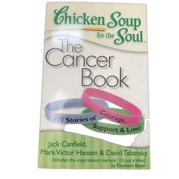 Chicken Soup for the Soul Other - Chicken Soup for the Soul The Cancer Book